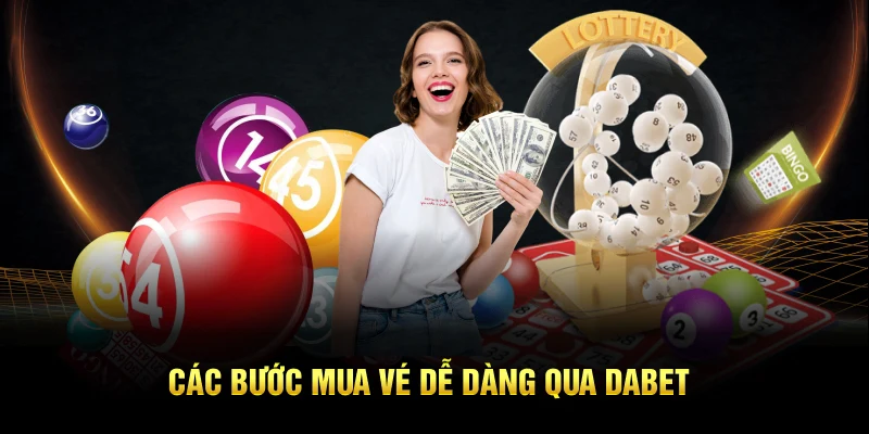 Các bước mua vé dễ dàng qua Dabet
