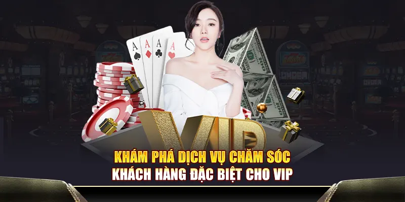 Khám phá dịch vụ chăm sóc khách hàng đặc biệt cho VIP